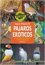 Manual práctico de pajaros exóticos Hispano Europea